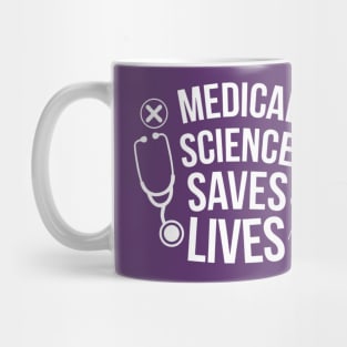 Medical Science Saves Lives Mug